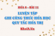 Luyện tập Cách ghi công thức hóa học, Hóa trị và cách tính...